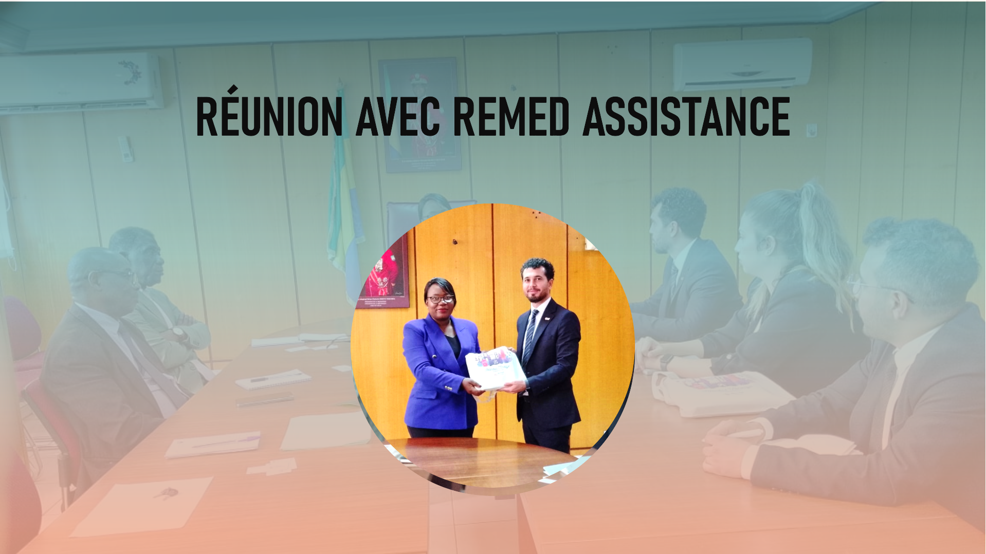 Le Ministre fait le point avec Remed Assistance.