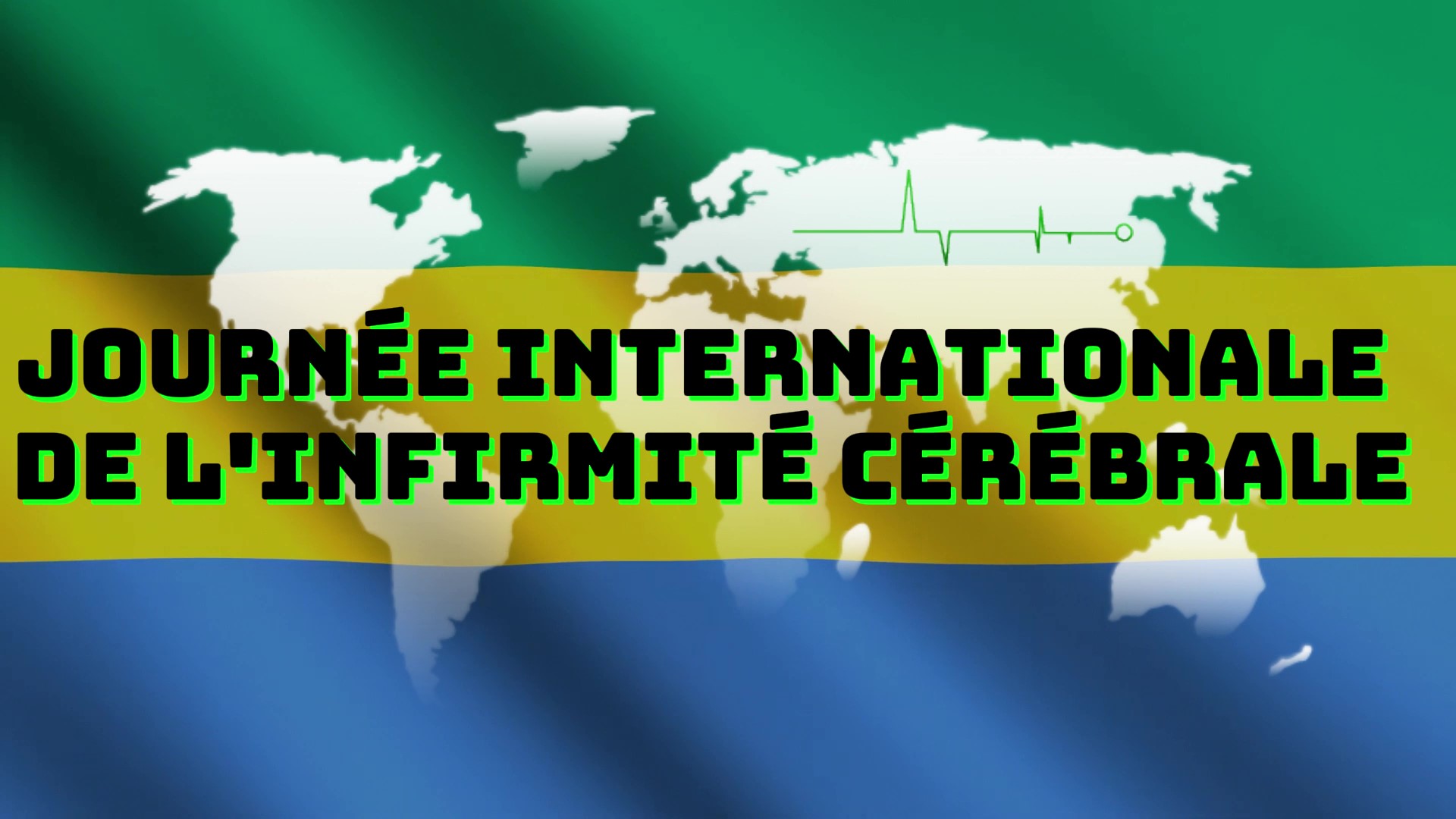Journée Internationale de l'Infirmité Cérébrale.